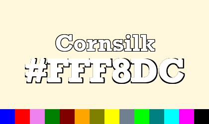 HTML color Cornsilk hex: FFF8DC