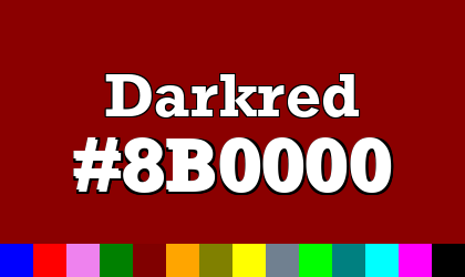 HTML color Darkred hex: 8B0000