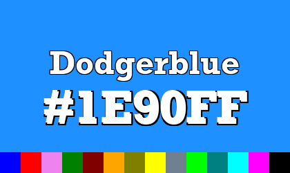 HTML color Dodgerblue hex: 1E90FF