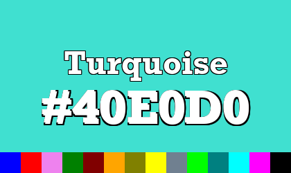HTML color Turquoise hex: 40E0D0